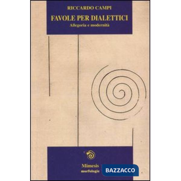 Favole per dialettici. Allegoria e modernità