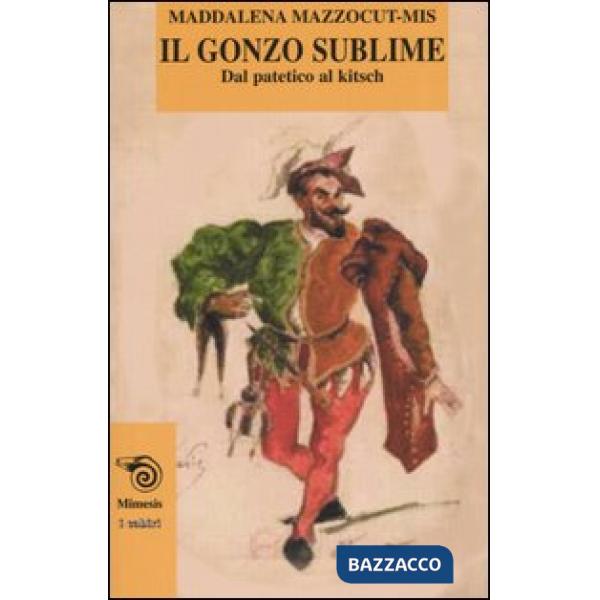 Gonzo sublime. Dal patetico al kitsch (Il)