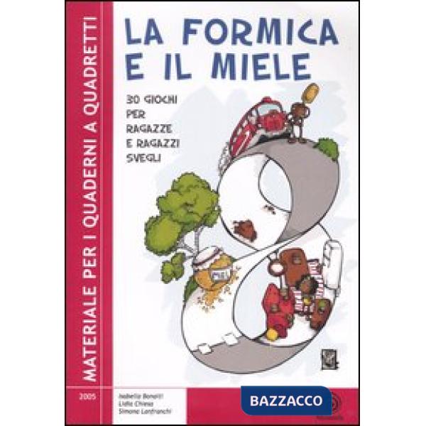 Formica e il miele. 30 giochi per ragazze e ragazzi svegli (La)