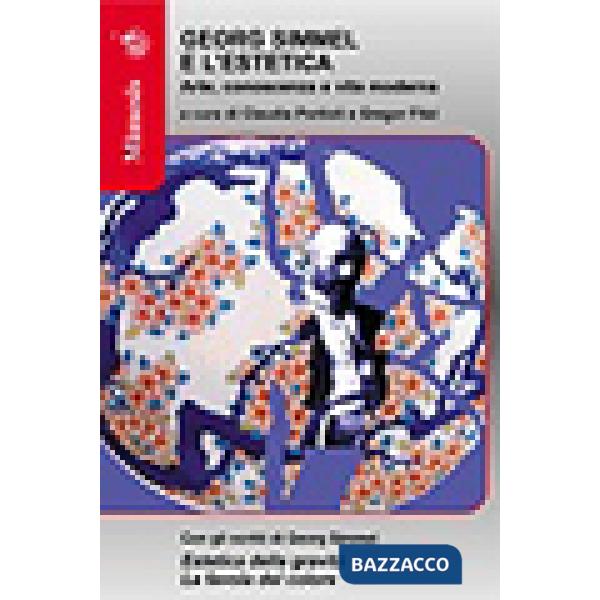Georg Simmel e l'estetica. Arte, conoscenza e vita moderna