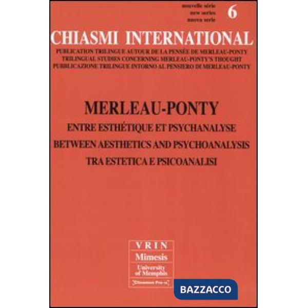 Chiasmi International. Ediz. italiana, francese e inglese. Vol. 6: Merleau-Ponty. Tra estetica e psicoanalisi