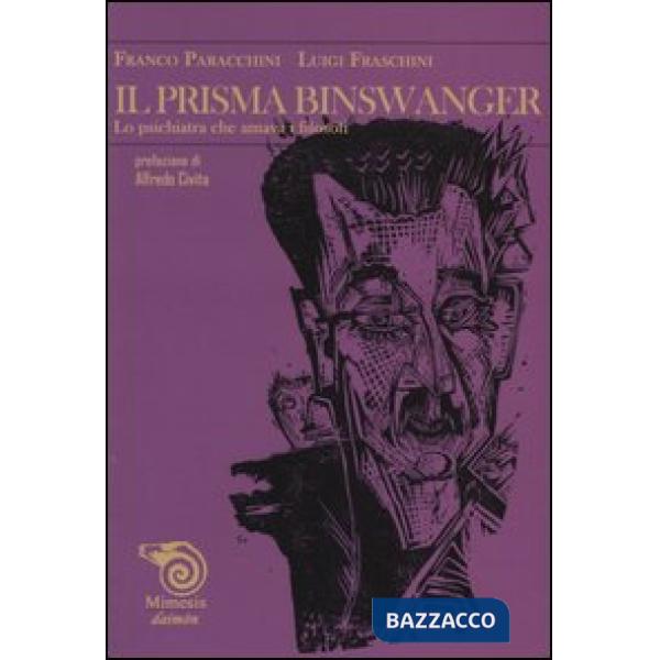 Prisma Binswanger. Lo psichiatra che amava i filosofi (Il)