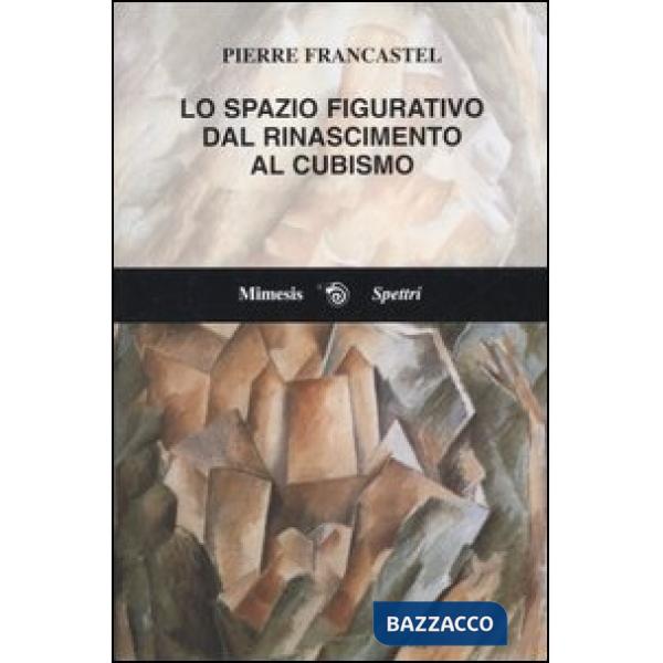 Spazio figurativo dal Rinascimento al cubismo (Lo)