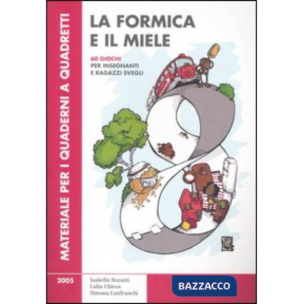 Formica e il miele. 60 giochi per insegnanti e ragazzi svegli (La)