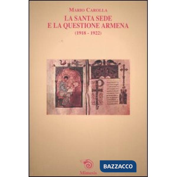Santa Sede e la questione armena (1918-1922) (La)