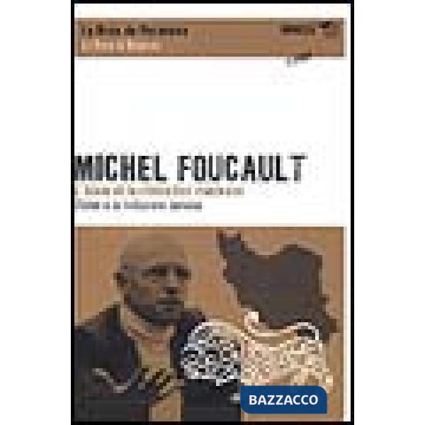 Michael Foucault. L'Islam et la révolution iranienne-L'Islam e la rivoluzione iraniana. Ediz. bilingue