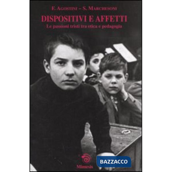 Dispositivi e affetti. Le passioni tristi tra etica e pedagogia