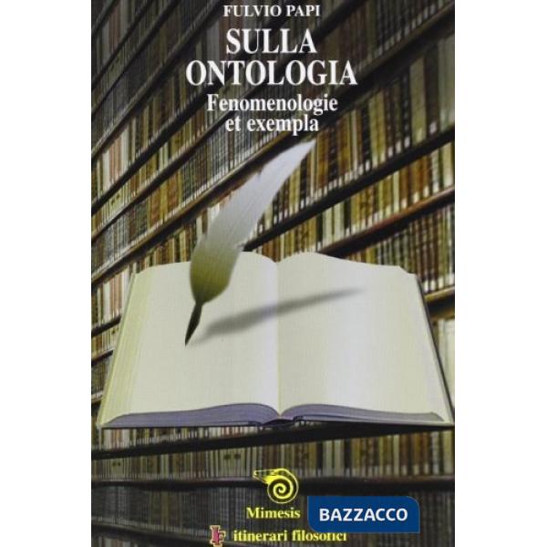 Sull'ontologia. Fenomenologie et exempla