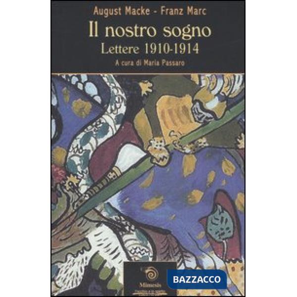 Nostro sogno. Lettere 1910-1914 (Il)