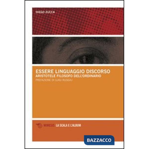 Essere, linguaggio, discorso. Aristotele filosofo dell'ordinario