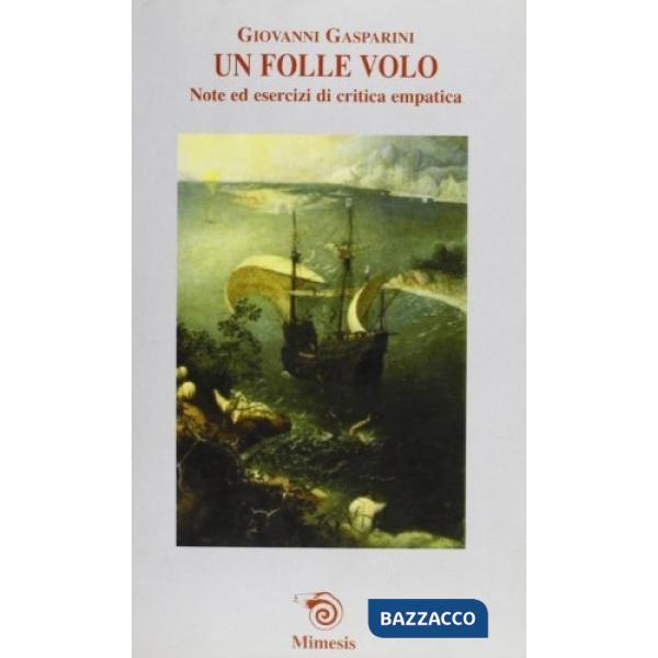 Folle volo. Note ed esercizi di critica empatica (Un)
