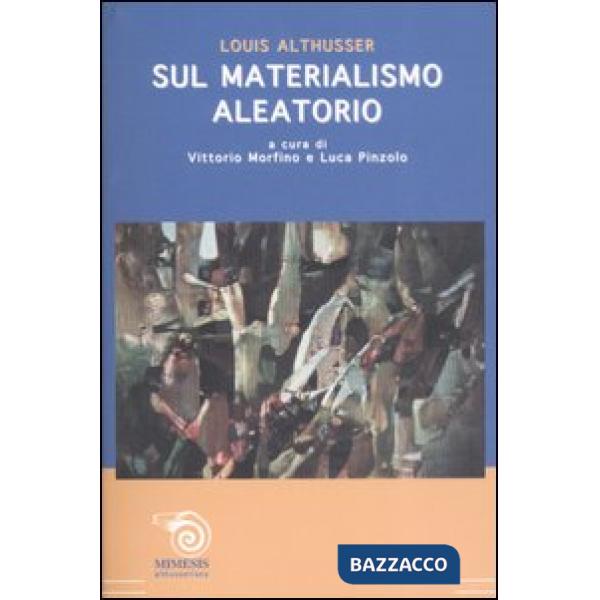 Sul materialismo aleatorio