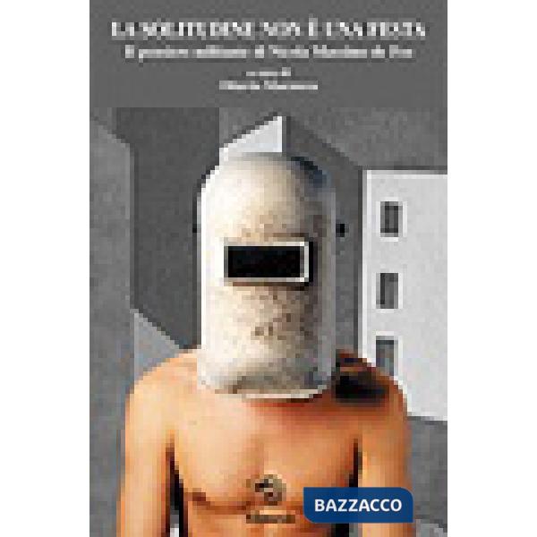 Solitudine non è una festa. Il pensiero militante di Nicola Massimo De Feo (La)