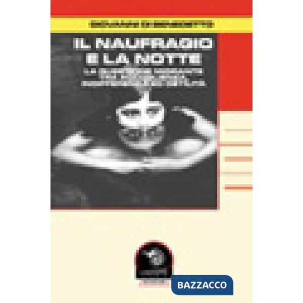Naufragio e la notte. La questione migrante tra accoglienza, indifferenza e ostilità (Il)
