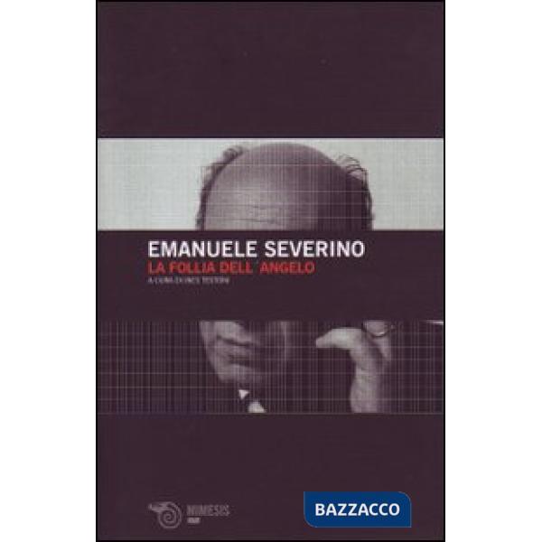 Follia dell'angelo. Conversazioni intorno alla filosofia (La)
