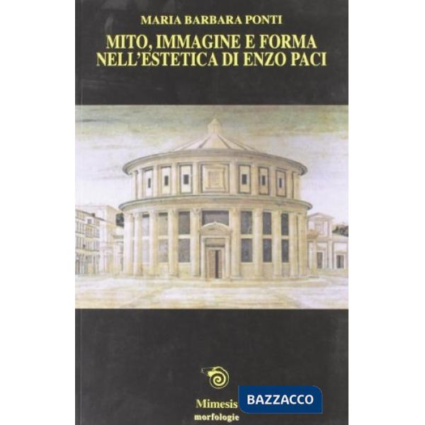 Mito, immagine e forma nell'estetica di Enzo Paci