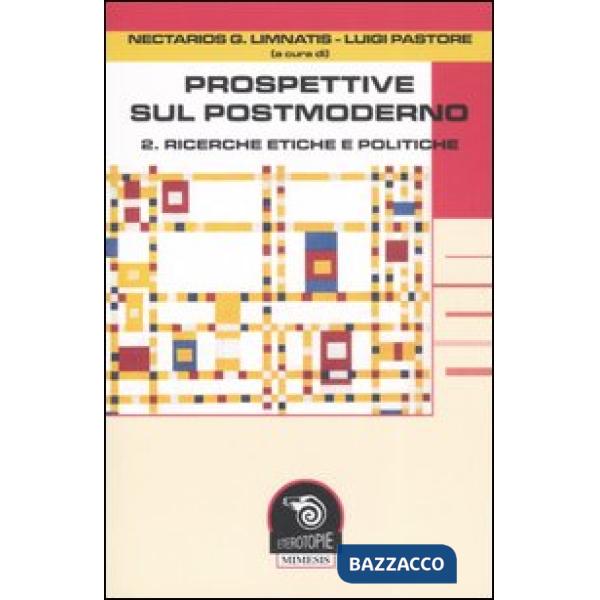 Prospettive sul postmoderno. Vol. 2: Ricerche etiche e politiche