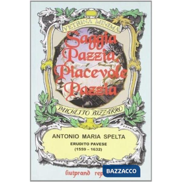 Saggia pazzia, piacevole pazzia