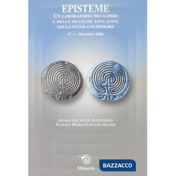 Episteme. Un laboratorio dei saperi e delle pratiche educative nella scuola superiore. Vol. 1