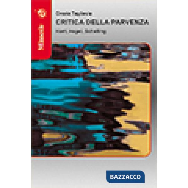 Critica della parvenza. Kant, Hegel, Schelling