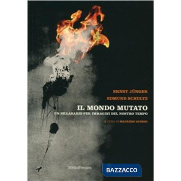 Mondo mutato. Un sillabario per immagini del nostro mondo. Ediz. illustrata (Il)