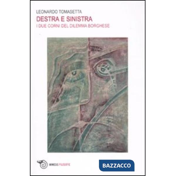 Destra e sinistra. I due corni del dilemma borghese