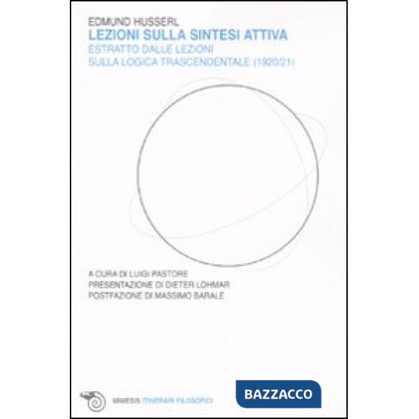 Lezioni sulla sintesi attiva. Estratto dalle lezioni sulla «logica trascendentale» (1920-21)