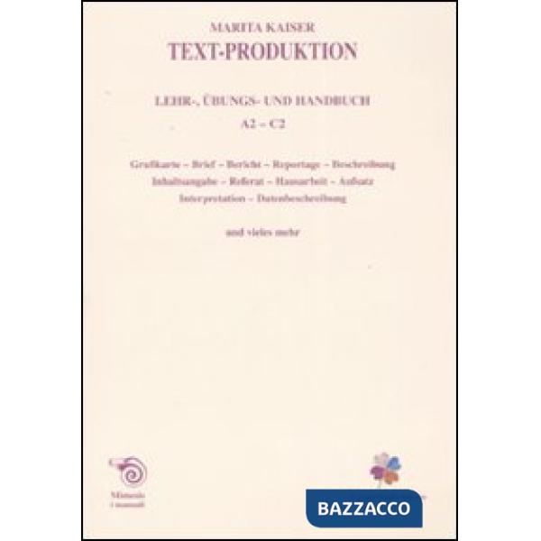 Text-Production. Leher, übungs und handbuch. A2-C2