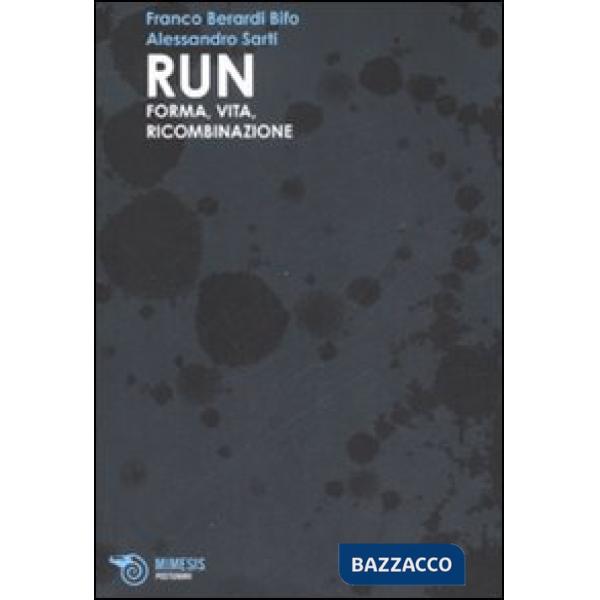 Run. Forma, vita, ricombinazione