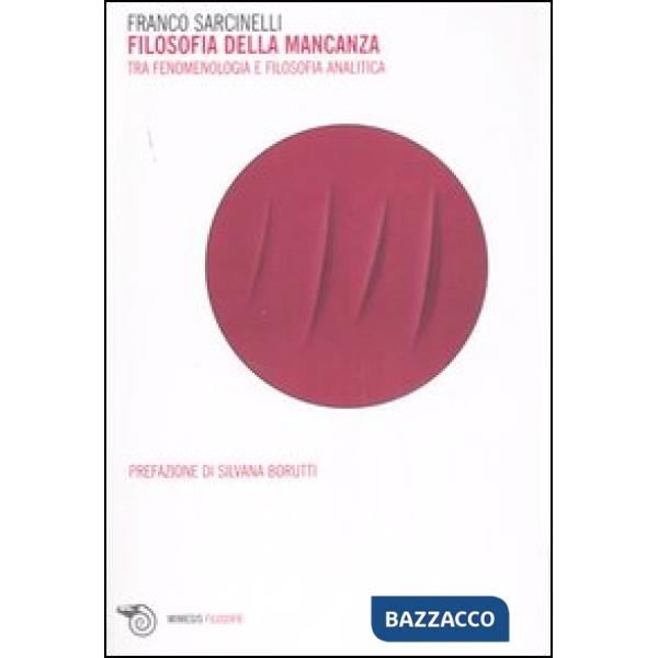 Filosofia della mancanza. Tra fenomenologia e filosofia analitica