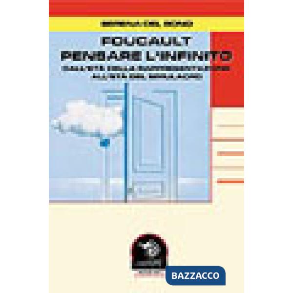 Foucault. Pensare l'infinito. Dall'età della rappresentazione all'età del simulacro