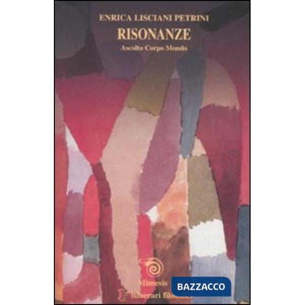 Risonanze. Ascolto, corpo, mondo