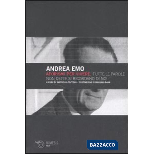 Aforismi per vivere. Tutte le parole non dette si ricordano di noi