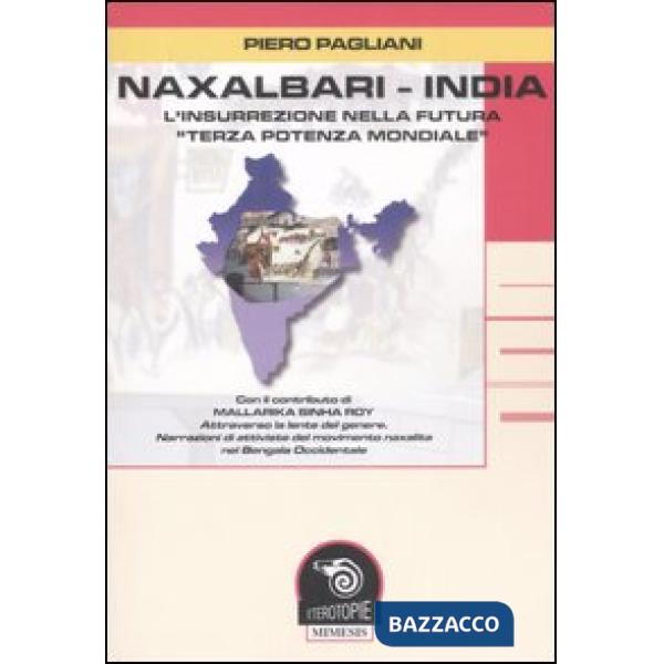 Naxalbari-India. L'insurrezione nella futura «terza potenza mondiale»