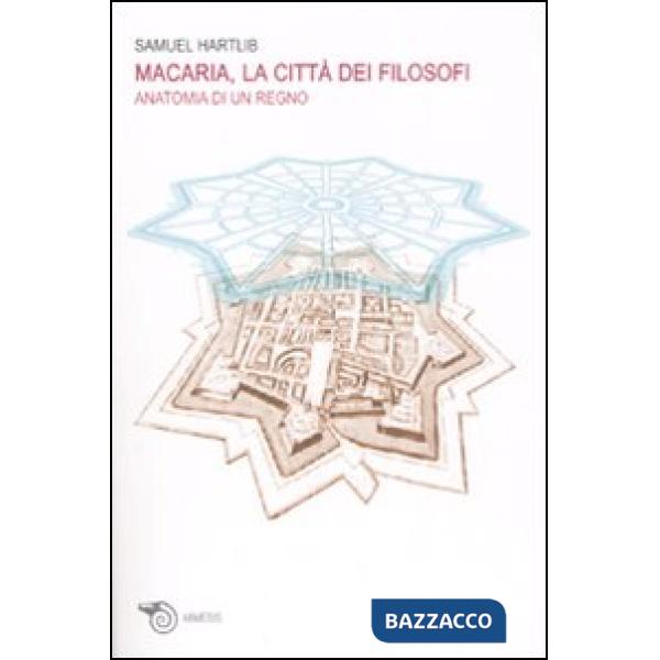Macaria, la città dei filosofi. Anatomia di un regno