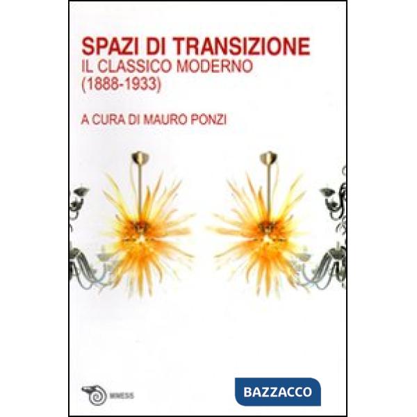 Spazi di transizione. Il classico moderno (1880-1933)