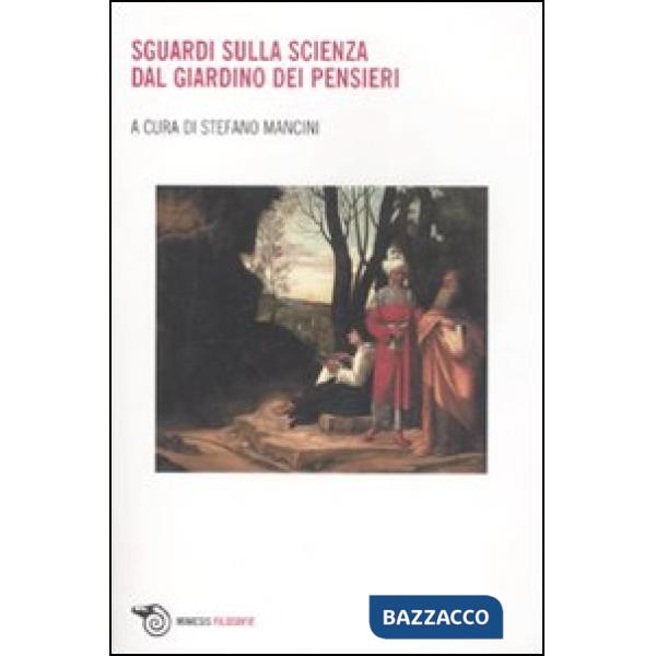 Sguardi sulla scienza. Dal giardino dei pensieri