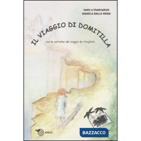 Viaggio di Domitilla. Ediz. illustrata (Il)