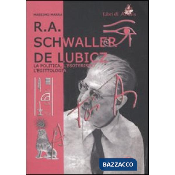 R. A. Schwaller de Lubicz. La politica, l'esoterismo, l'egittologia