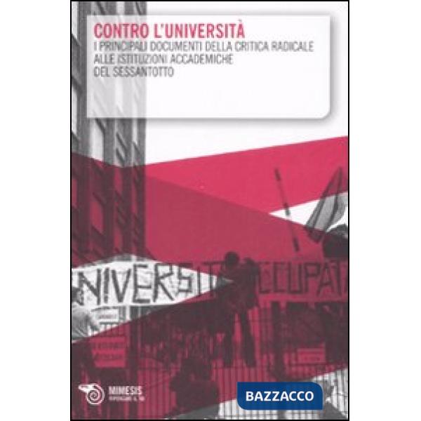 Contro l'università. I principali documenti della critica radicale alle istituzi