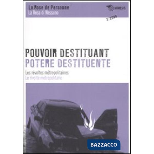 Pouvoir destituant. Les révoltes métropolitaines-Potere destituente. Le rivolte metropolitane. Ediz. bilingue