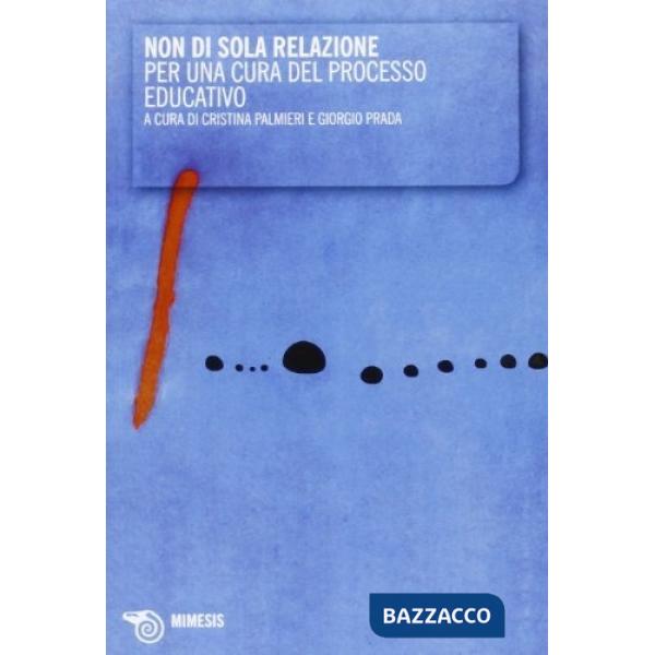 Non di sola relazione. Per una cura del processo educativo