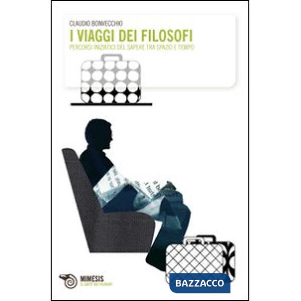 Viaggi dei filosofi. Percorsi iniziatici del sapere tra spazio e tempo (I)