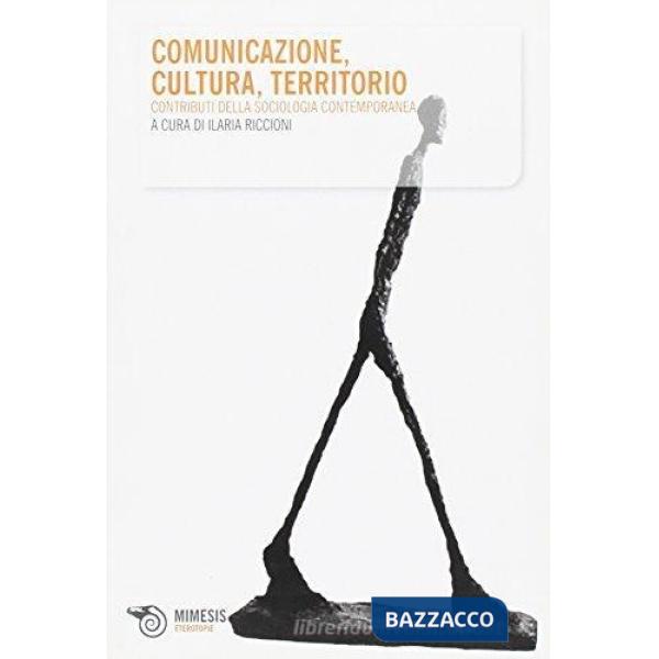 Comunicazione, cultura, territorio. Contributi della sociologia contemporanea