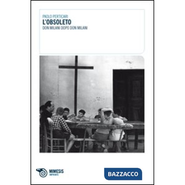 Obsoleto. Don Milani dopo don Milani (L')