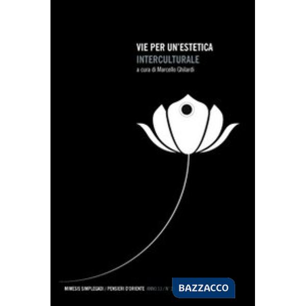 Vie per un'estetica interculturale. Rivista di filosofia interculturale 2008 (An