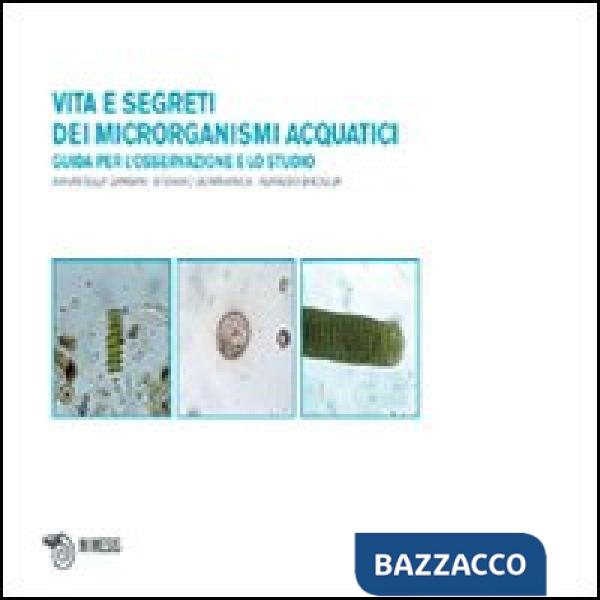 Vita dei microrganismi acquatici. Guida per l'osservazione e lo studio