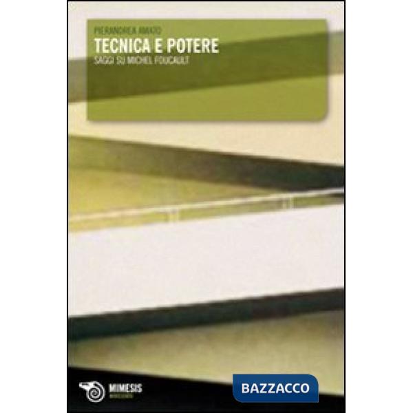 Tecnica e potere. Saggi su Michel Foucault