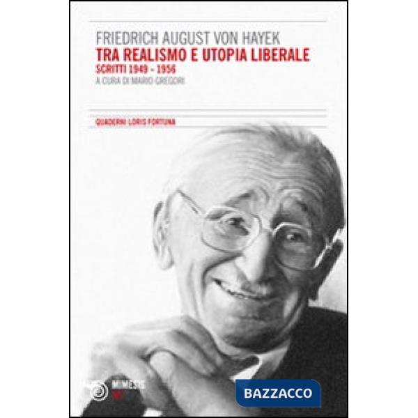 Tra realismo e utopia liberale. Scritti 1949-1956