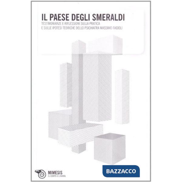 Paese degli smeraldi. Testimonianze e riflessioni sulla pratica e sulle ipotesi 